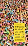 Tritt durch die Wand und werde, der du (nicht) bist - Kai Marchal - 9783957577443