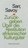 Zurückgeben - Felwine Sarr ; Bénédicte Savoy - 9783957577634