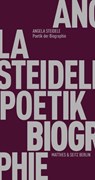 Poetik der Biographie - Angela Steidele - 9783957578037