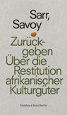 Zurückgeben - Felwine Sarr ; Bénédicte Savoy - 9783957578242