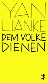 Dem Volke dienen - Lianke Yan - 9783957579096