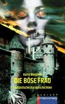 Die böse Frau - Karla Weigand - 9783957657367