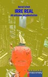 IRRE REAL - Bernd Schuh - 9783957658081