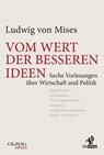Vom Wert der besseren Ideen - Ludwig von Mises - 9783957681485
