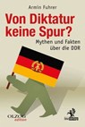 Von Diktatur keine Spur? - Armin Fuhrer - 9783957681522