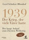 1939 - Der Krieg, der viele Väter hatte - Gerd Schultze-Rhonhof - 9783957682109