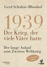 1939 - Der Krieg, der viele Väter hatte - Gerd Schultze-Rhonhof - 9783957682833