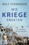 Wie Kriege endeten - Rolf Steininger - 9783957682864
