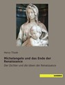 Michelangelo und das Ende der Renaissance - Henry Thode - 9783957701749