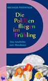 Die Pol(l)en fliegen im Frühling - Michalis Patentalis - 9783957710024