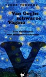 Van Goghs schwarze Vagina - Todor Todorov - 9783957710031