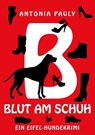 Blut am Schuh - Antonia Pauly - 9783957710482