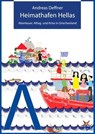 Heimathafen Hellas - Andreas Deffner - 9783957710628