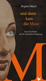 Und dann kam die Muse - Brigitte Münch - 9783957711168