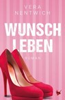 Wunschleben - Vera Nentwich - 9783957712332