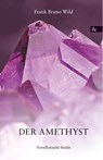 Der Amethyst - Frank Bruno Wild - 9783957801296