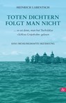 Toten Dichtern folgt man nicht - Heinrich Labentsch - 9783957801401