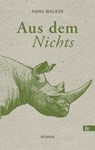 Aus dem Nichts - Hans Walker - 9783957803214