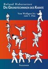 Die Grundtechniken des Karate - Roland Habersetzer - 9783957840370