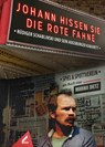 Johann, hissen Sie die rote Fahne! - Marina Dietz - 9783957863690