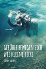 Gefühle bewegen sich wie kleine Tiere - Stefan Kalbers - 9783957910622