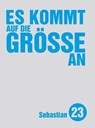 Es kommt auf die Größe an - Sebastian 23 - 9783957910868