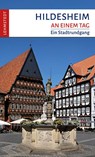 Hildesheim an einem Tag - Mark Lehmstedt - 9783957970879