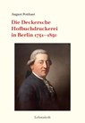 Die Deckersche Hofbuchdruckerei in Berlin 1751-1850 - August Potthast - 9783957971784