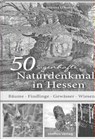 50 sagenhafte Naturdenkmale in Hessen - Martina D'Ascola - 9783957990587