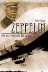 Zeppelin und die Eroberung des Luftmeeres - Bjoern Bedey ; Peter Hoogh - 9783958011496