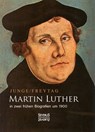 Martin Luther in zwei frühen Biografien um 1900 - Gustav Freytag ; Friedrich Junge - 9783958019447