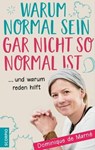 Warum normal sein gar nicht so normal ist - Dominique de Marné - 9783958032545
