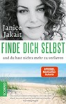 Finde dich selbst und du hast nichts mehr zu verlieren - Janice Jakait - 9783958032835
