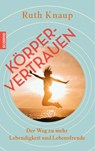 Körpervertrauen - Ruth Knaup - 9783958034310
