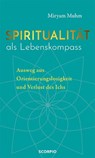 Spiritualität als Lebenskompass - Miryam Muhm - 9783958034662