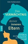 Das Vermächtnis deiner inneren Eltern - Kim Fohlenstein - 9783958034938