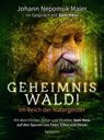 Geheimnis Wald! - Im Reich der Naturgeister - Johann Nepomuk Maier - 9783958035225