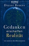 Gedanken erschaffen Realität - Dieter Broers - 9783958035485