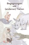 Begegnungen mit (anderen) Tieren - Barbara Smuts ; Gregory Blake Smith ; Stacy Young ; Craig Childs - 9783958083578