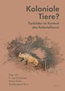 Koloniale Tiere? - Chanelle Adams ; Claire Brizon ; K. Lee Chichester ; Sarah Csernay - 9783958084391