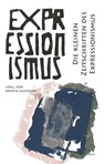 Die kleinen Zeitschriften des Expressionismus - Kristin Eichhorn - 9783958084414