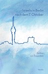 Israelis in Berlin nach dem 7. Oktober - Andrea von Treuenfeld - 9783958085145
