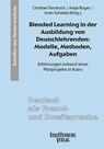 Blended Learning in der Ausbildung von Deutschlehrenden: Modelle, Methoden, Aufgaben - Christian Fandrych ; Antje Rüger ; Iman Schalabi - 9783958090729