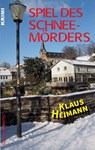 Spiel des Schneemörders - Klaus Heimann - 9783958132498