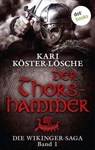 Die Wikinger-Saga - Band 1: Der Thorshammer - Kari Köster-Lösche - 9783958240155