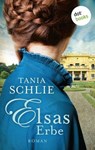 Elsas Erbe - Tania Schlie auch bekannt als SPIEGEL-Bestseller-Autorin Caroline Bernard - 9783958240414