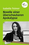 Novelle einer überschaubaren Apokalypse - Literatur-Quickie - Isabella Feimer - 9783958241459