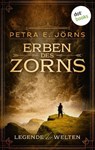 Legende der Welten - Band 1: Erben des Zorns - Petra E. Jörns - 9783958245495