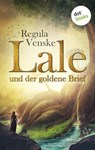 Lale und der goldene Brief - Regula Venske - 9783958247154