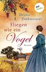 Fliegen wie ein Vogel: Die Australien-Saga - Band 1 - Deana Zinßmeister - 9783958247581